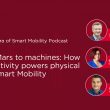 Podcast: From Mars to machines: How connectivity powers physical AI in Smart Mobility